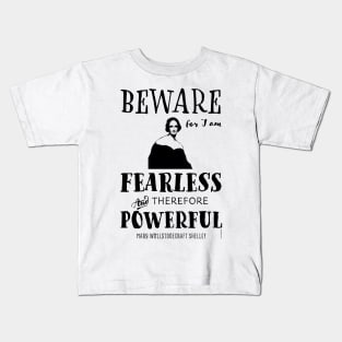 Mary Shelley quote Fearless and Powerful Kids T-Shirt